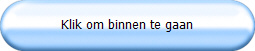 Klik om binnen te gaan